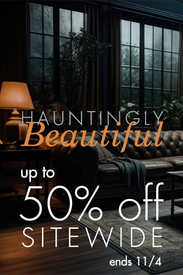 Hauntingly Beautiful , Up to 50% off Everything