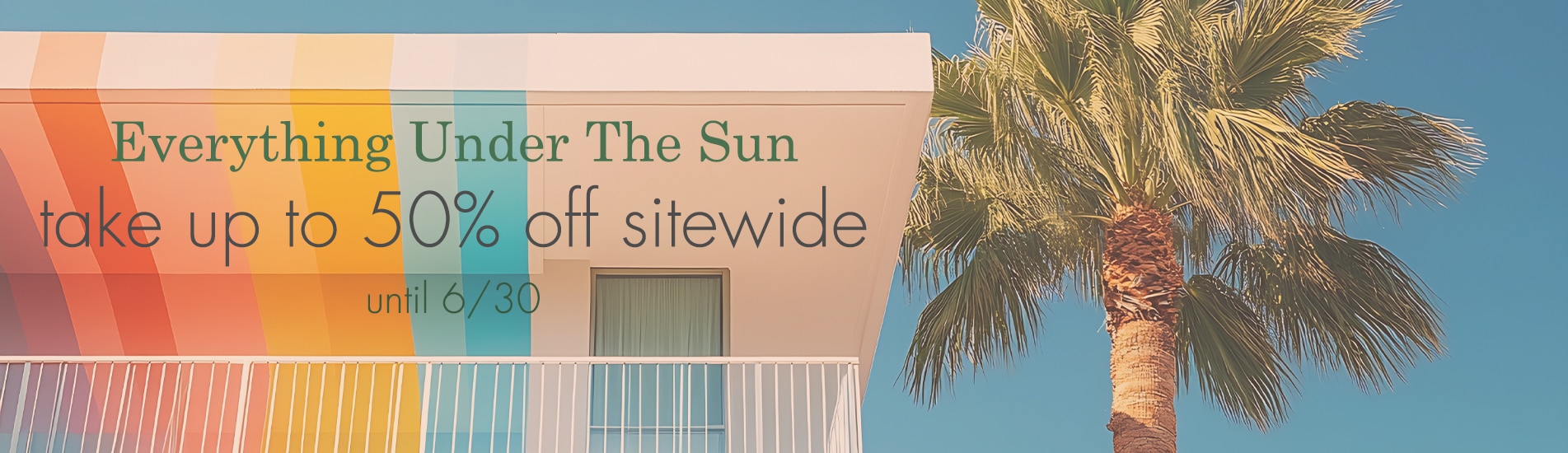 Everything Under the Sun, take up to 50% off sitewide