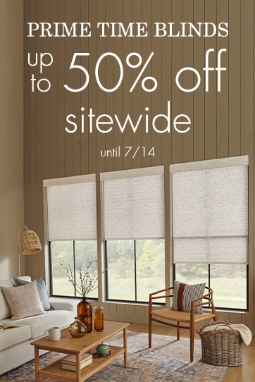 Prime Time Blinds, 50% off Everything