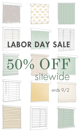 Labor Day Sale, take it easy with 50% off sitewide + FREE 5-year warranty on Blindsgalore and Boutique products
