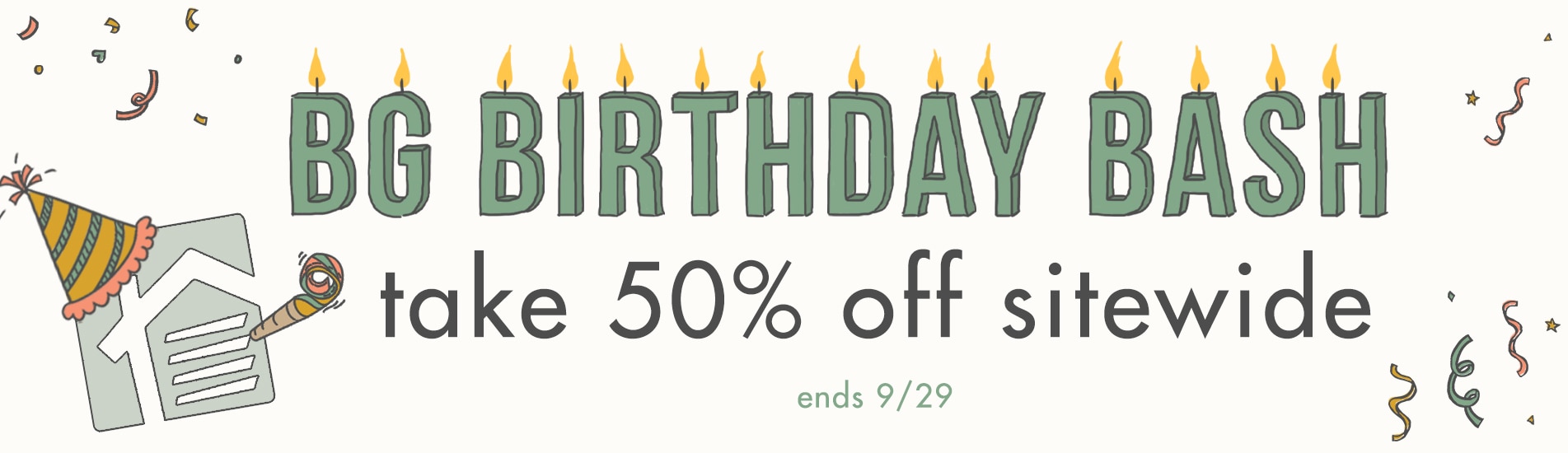 Celebrate our Birthday with us and take 50% OFF sitewide