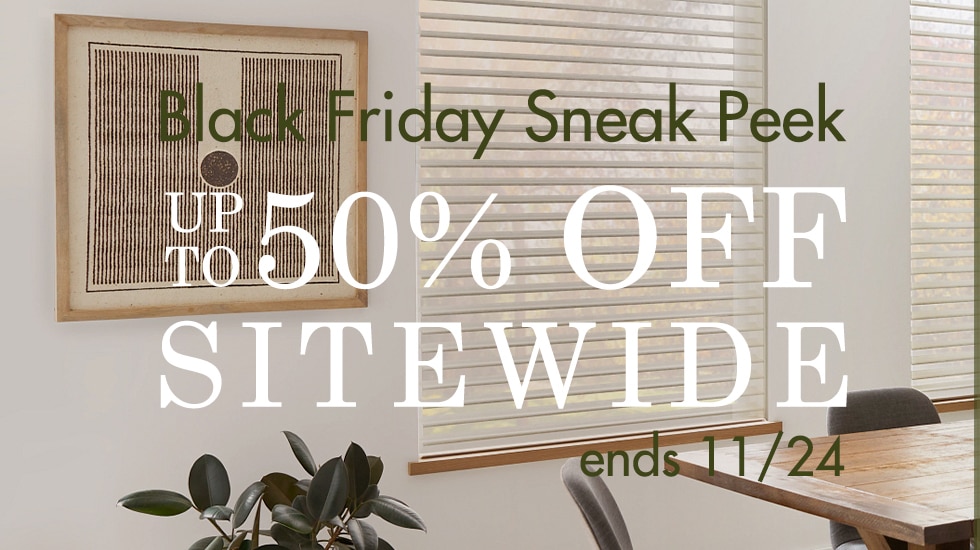 Black Friday Sneak Peek, take up to 50% off everything