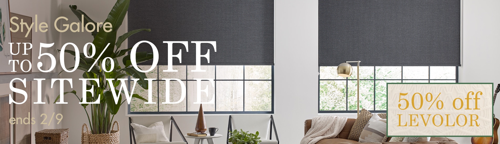 Get style galore with 50% off all levolor and up to 50% off sitewide