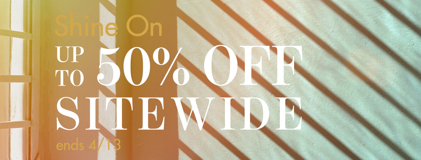 Shine On with up to 50% off Sitewide