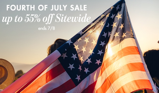 our fourth of july sale ends soon, take up to 55% off everything