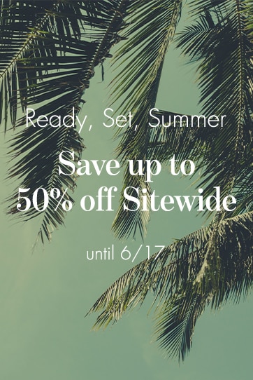 Ready, Set, Summer , Up to 50% off Sitewide