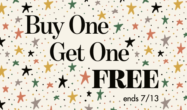 buy one and get one FREE on everything for the rest of the weekend