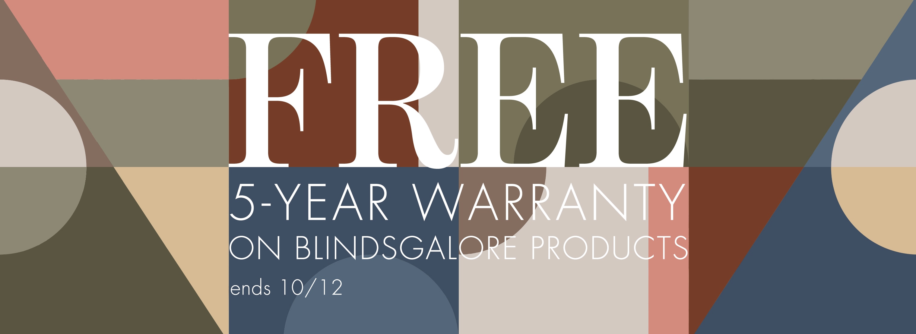 Get a FREE 5-year warranty upgrade on all blindsgalore products