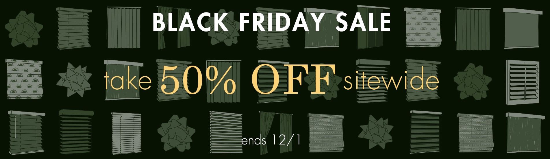 Take 50% off Everything during the Black Friday Sale