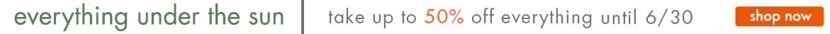  Everything Under the Sun, Sale starts now with 50% off Everything