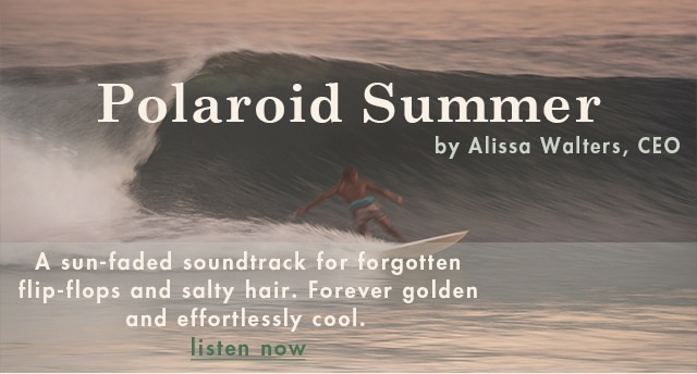 A sun-faded soundtrack for forgotten flip-flops and salty hair. Forever golden and effortlessly cool.