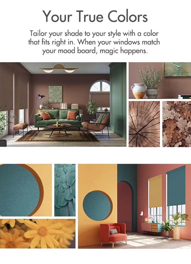 Your True Colors. Tailor your shade to your style with a color that fits right in. When your windows match your mood board, magic happens.