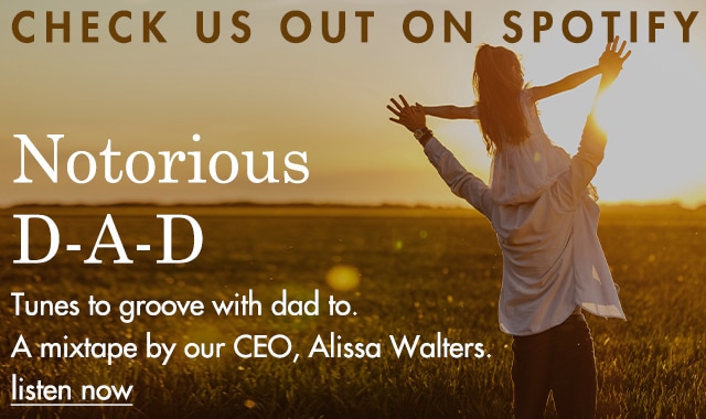 CHECK US OUT ON SPOTIFY, Notorious D-A-D,  Tunes to groove with dad to. A mixtape by our CEO, Alissa Walters.