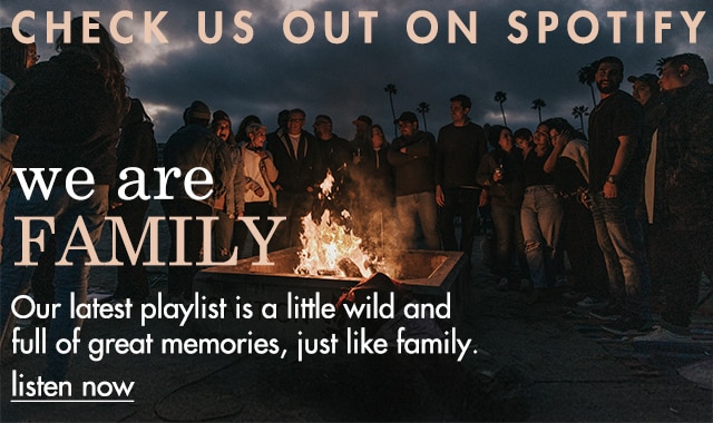 Our latest playlist is a little wild and full of great memories, just like family