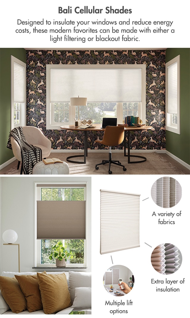 Bali Cellular Shades - Designed to insulate your windows and reduce energy costs, these modern favorites can be made with either a light filtering or blackout fabric.