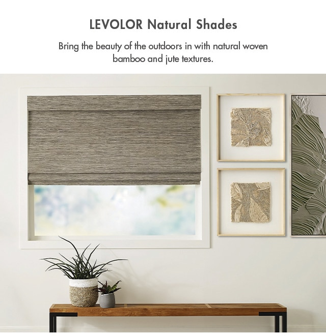 Levolor natural woven shades bring the beauty of the outdoors into your home
