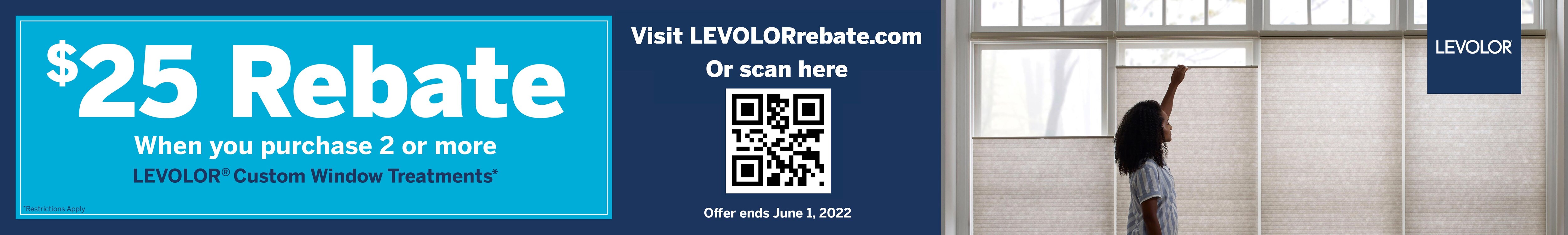 levolor is offering a $25 rebate to customers who buy 2+ levolor window treatments, see details at levolorrebate.com